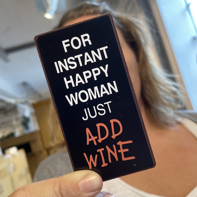 Magnet: For instant happy woman add wine