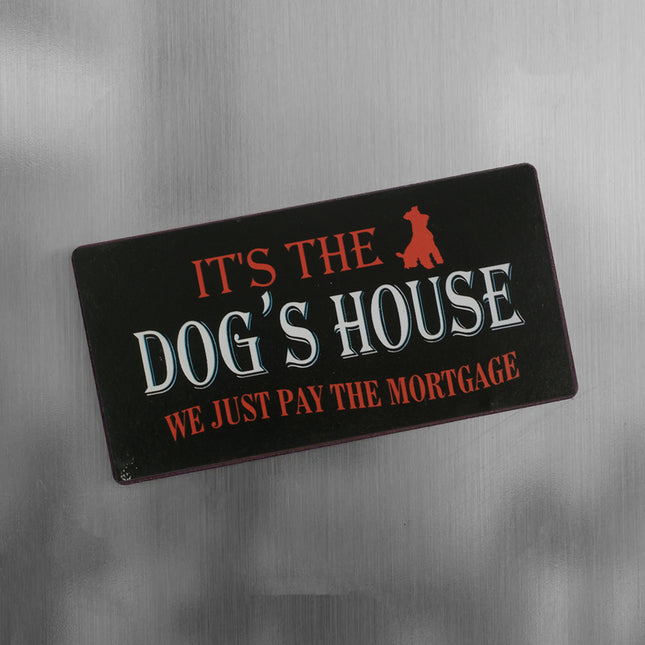 Magnet: It's the dog's house