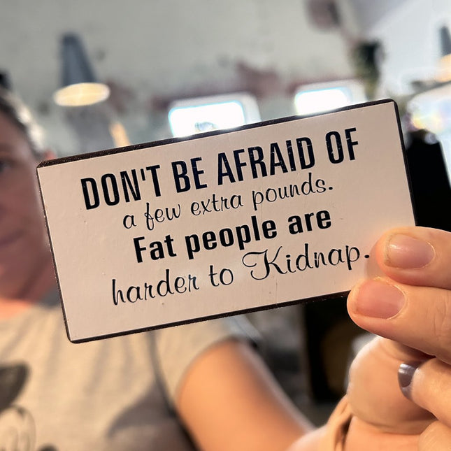Magnet: Fat people are harder to kidnap