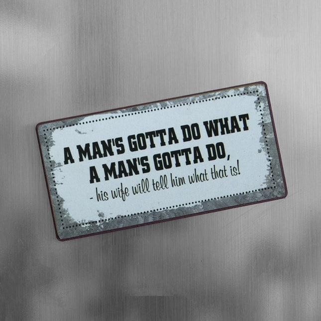 Magnet: A man's gotta do what a...