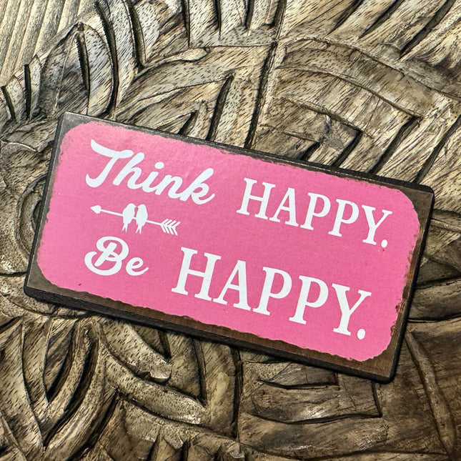 Magnet: Think happy - be happy
