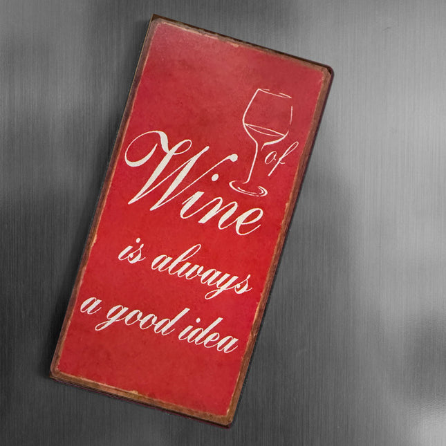 Magnet: Wine is always a good idea