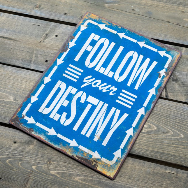 Skylt: Follow your destiny